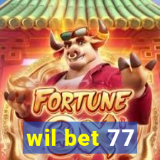 wil bet 77